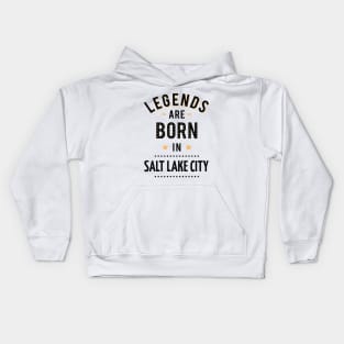 Legends Are Born In Salt Lake City Kids Hoodie